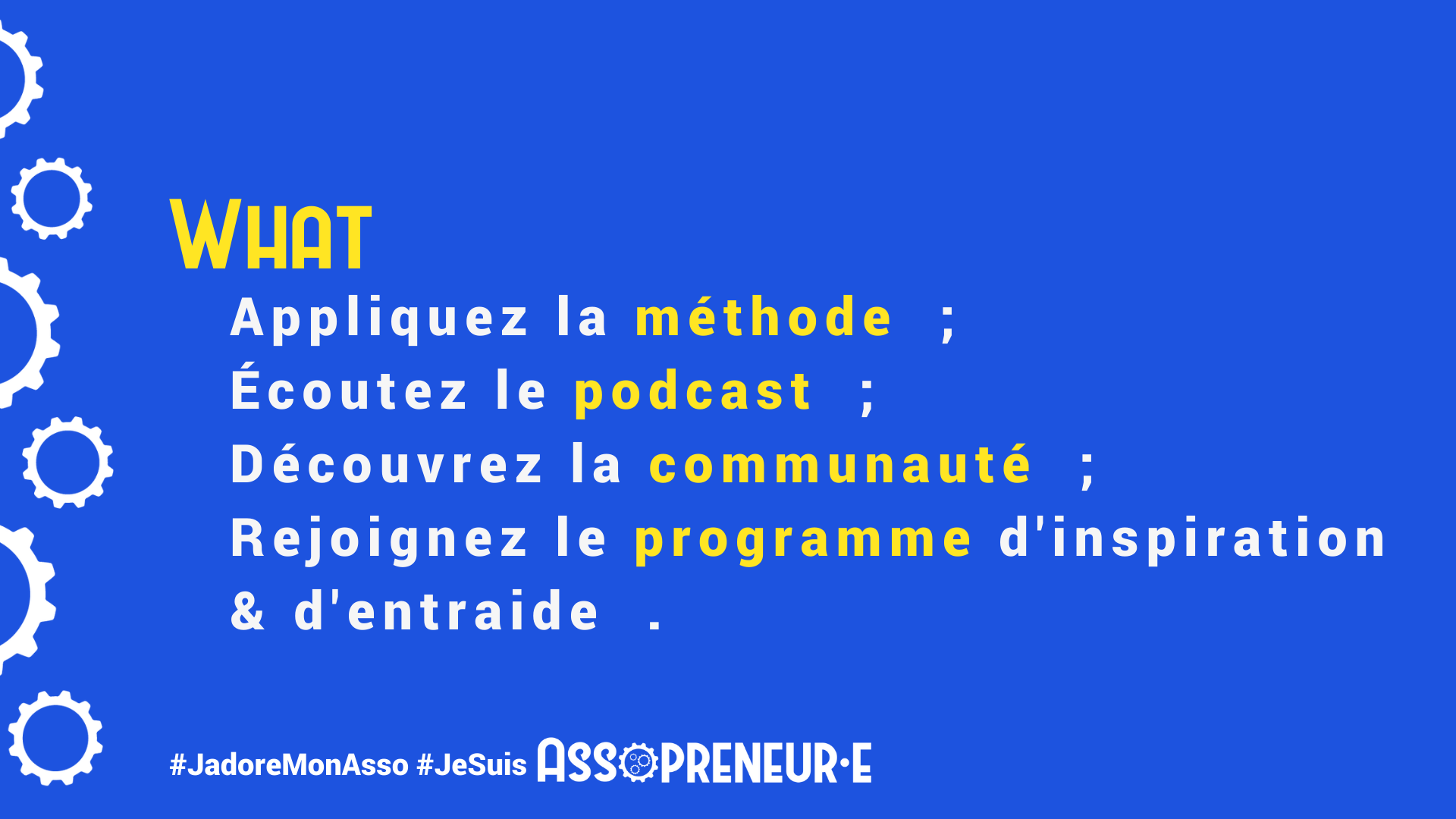 WHAT golden circle d'Assopreneur·e Méthode, podcast, communauté et programme de mentoring professionnel.