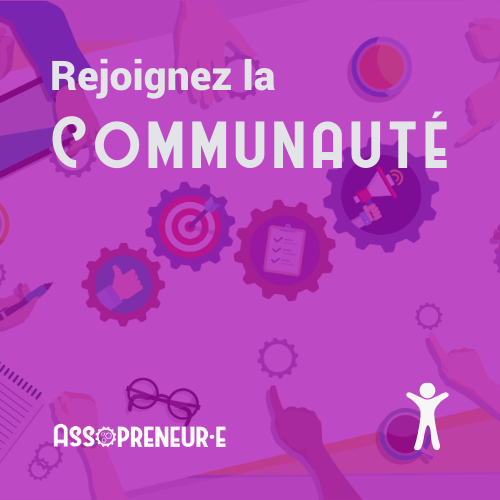 Rejoignez la communautédes assopreneurs Rejoignez la communautédes assopreneurs